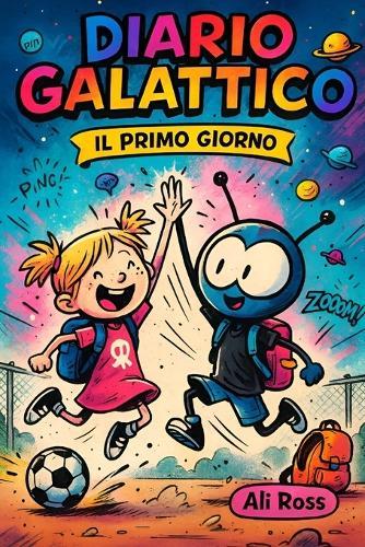 Diario Galattico - Il Primo Giorno: Libri fantascienza per bambini