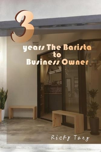 3 years The Barista to Business Owner