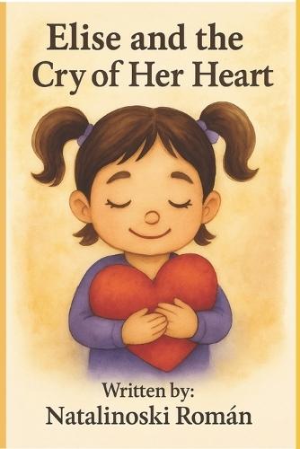 Elise and the Cry of Her Heart