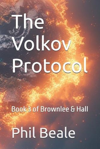 The Volkov Protocol: Book 3 of Brownlee & Hall