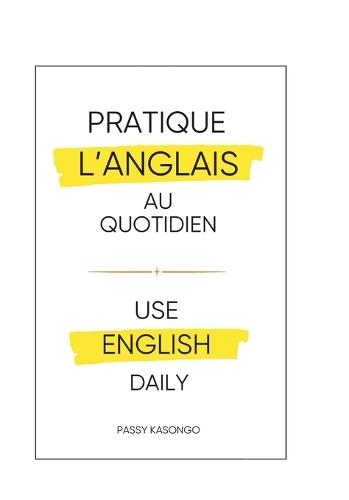 Pratique l'Anglais Au Quotidien