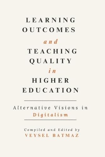 LEARNING OUTCOMES and TEACHING QUALITY in HIGHER EDUCATION: Alternative Visions in Digitalism Path to Recognition-Validation-Accreditation