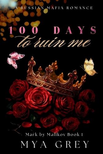 100 Days to Ruin Me (Mark by Malikov Book 1)