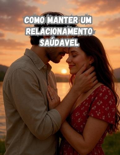 Como Ter Um Relacionamento Saúdavel