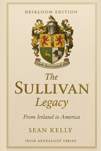 The Sullivan Family Legacy: From Ireland to America