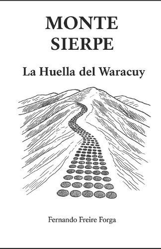 Monte Sierpe: La Huella del Waracuy