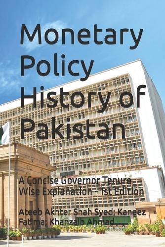 Monetary Policy History of Pakistan: A concise governor tenure wise explanation