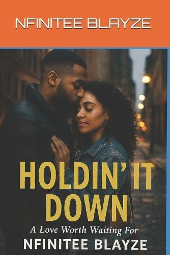 Holdin' It Down: A Love Worth Waiting For