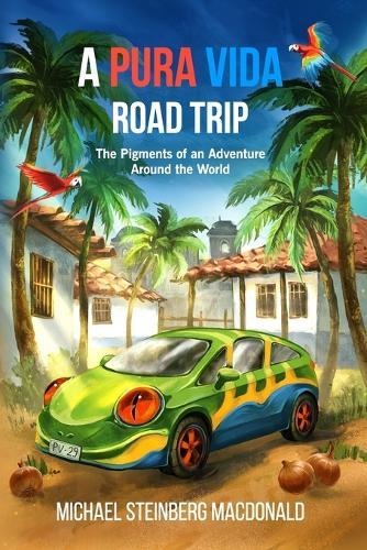 A Pura Vida Road Trip: The Pigments of an Adventure Around the World