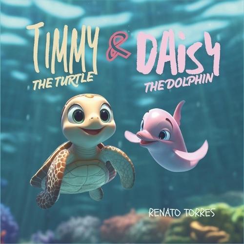 Timmy the Turtle and Daisy the Dolphin