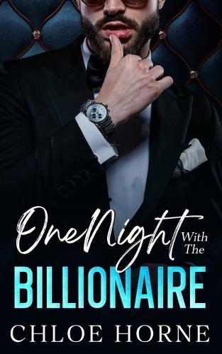 One Night With The Billionaire: An Enemies to Lovers Fake Relationship Romance