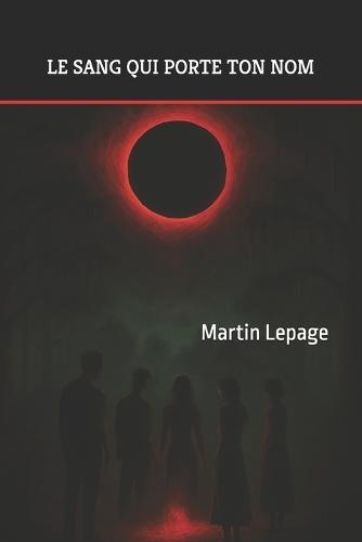 Le sang qui porte ton nom