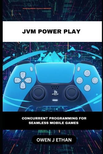 JVM Power Play: Concurrent Programming For Seamless Mobile Games
