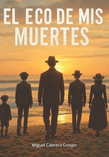El eco de mis muertes: Memorias