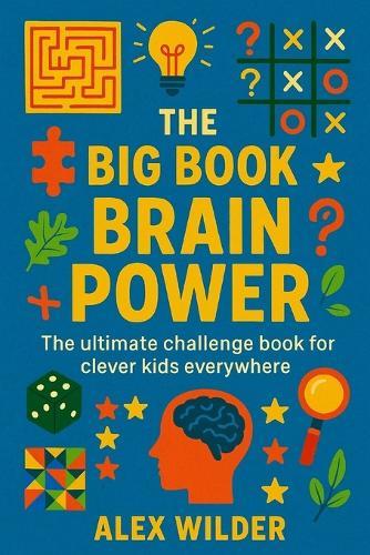 The Big Book of Brain Power: The ultimate challenge book for clever kids everywhere