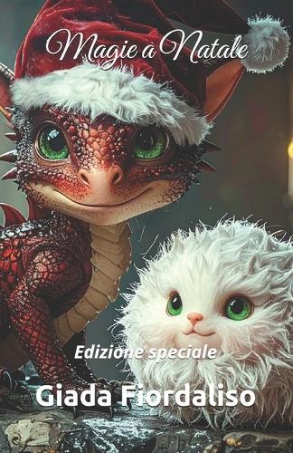 Magie a Natale- edizione speciale- copertina con draghetto rosso Igrot e con Kiro e sfondi interni illustrati in bianco e nero raffiguranti bacio tra i protagonisti: Edizione speciale