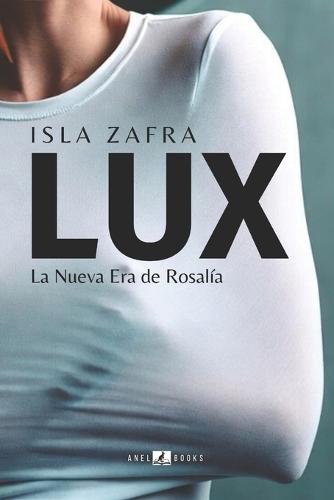 Lux: La nueva era de Rosalía