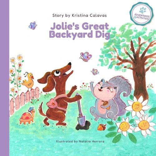 Jolie's Great Backyard Dig: A Heartwarming Adventure About Friendship and Discovery