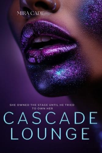 Cascade Lounge: She owned the stage until he tried to own her
