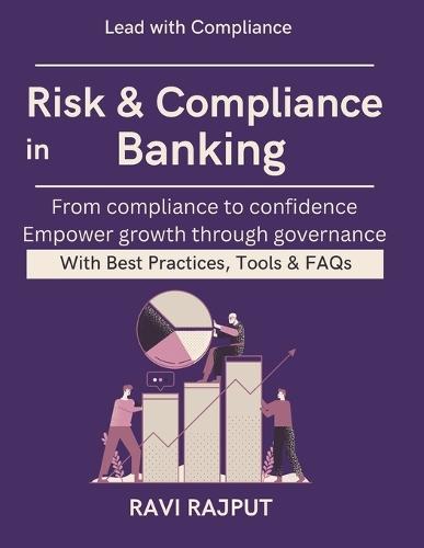 Risk & Compliance in Banking: operational liquidity risk management banks digital transformation banking compliance ethical banking and regulatory norms international banking regulation explaine