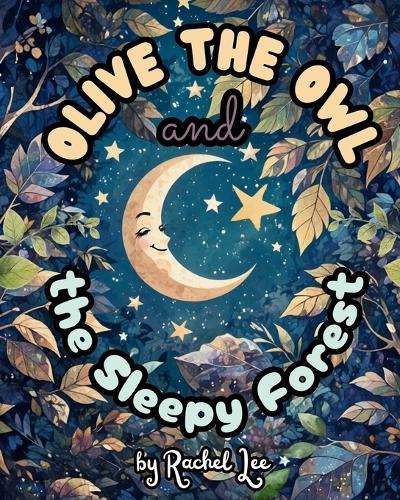 Olive the Owl and the Sleepy Forest