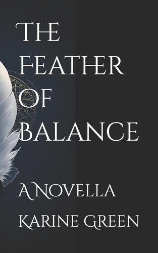 The Feather of Balance: A Novella