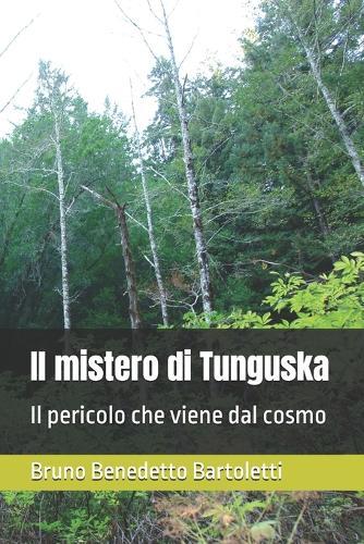 Il mistero di Tunguska: Il pericolo che viene dal cosmo