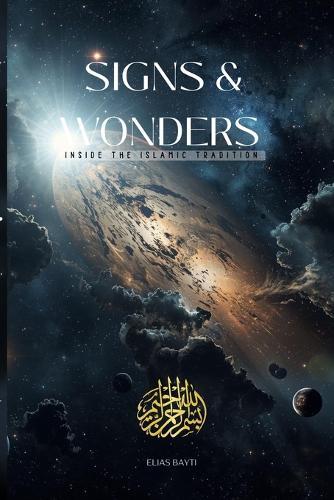Signs & Wonders: Inside the Islamic Tradition