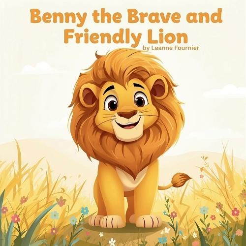 Benny the Brave and Friendly Lion