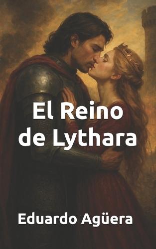El reino de Lythara: Amor prohibido en la Corona de Fuego. (ROMANCE HISTÓRICO)