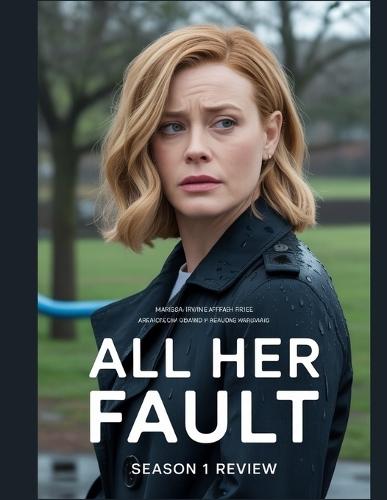 All Her Fault Season 1 Review: Analyse et déconstruction complètes de la série policière en 8 épisodes
