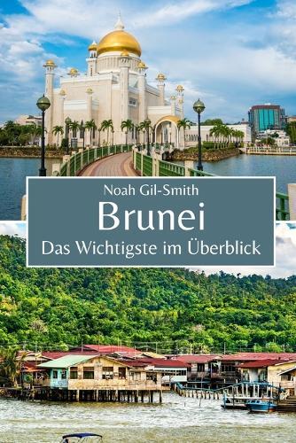 Brunei: Das Wichtigste im Überblick