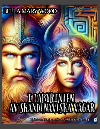 I Labyrinten av Skandinaviska Vägar En bok om labyrinter relaterade till nordisk mytologi: utbildning maze