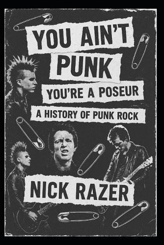 You Ain't Punk: You're A Poseur - The History Of Punk Rock