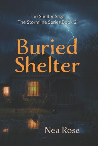 Buried Shelter: He weathered the storm. She became it.