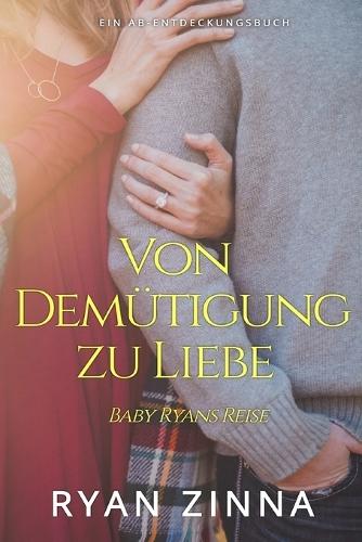 Von Demütigung zu Liebe: Baby Ryans Reise: Die ABDL/Femdom-Windelromanze