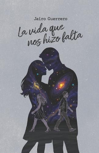 La vida que nos hizo falta