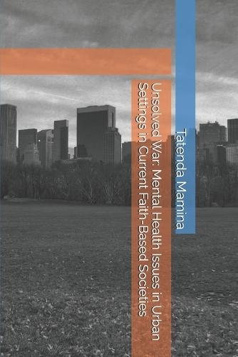 Unsolved War: Mental Health Issues in Urban Settings in Current Faith-Based Societies