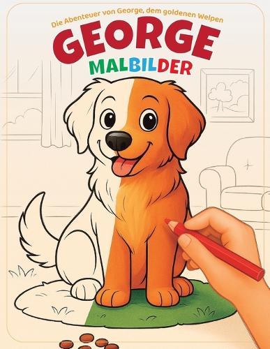 GEORGE Die Abenteuer von George, dem goldenen Welpen: Malbilder