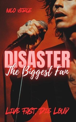 Disaster: The Biggest Fan: A Rockstar Romance Thriller