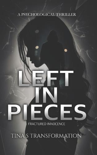 Left in Pieces: Fractured Innocence