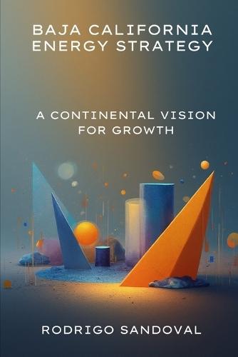 Baja California Energy Strategy: A Continental Vision for Growth