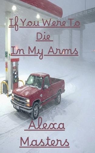 If You Were to Die in My Arms