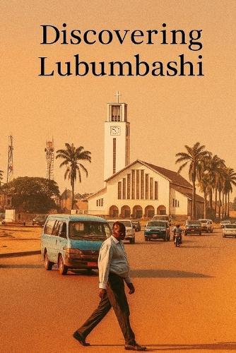 Discovering Lubumbashi