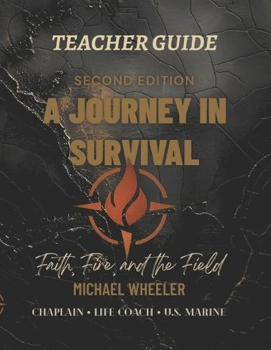A Journey In Survival: Faith, Fire, and the Field - Teacher Guide