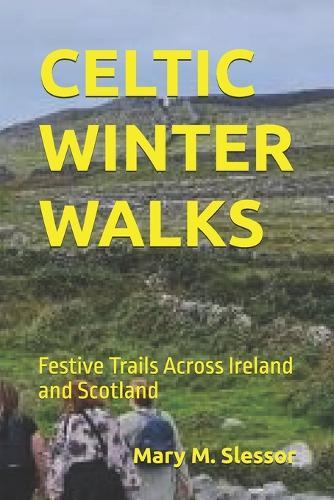 Celtic Winter Walks: Festive Trails Across Ireland and Scotland