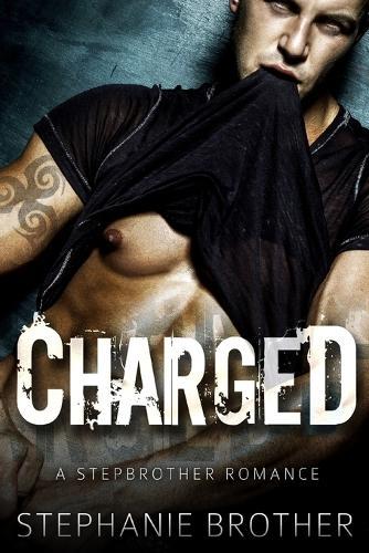 Charged: A Stepbrother Romance Novel