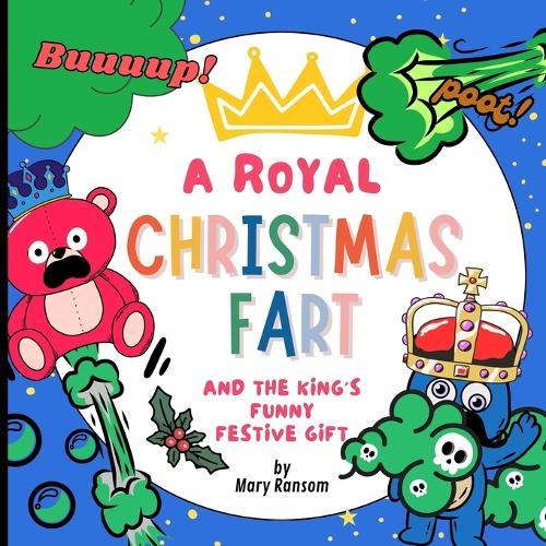 A Royal Christmas Fart: and the king's funny festive gift