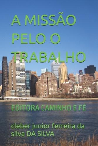 A Missão Pelo O Trabalho: Editora Caminho E Fé