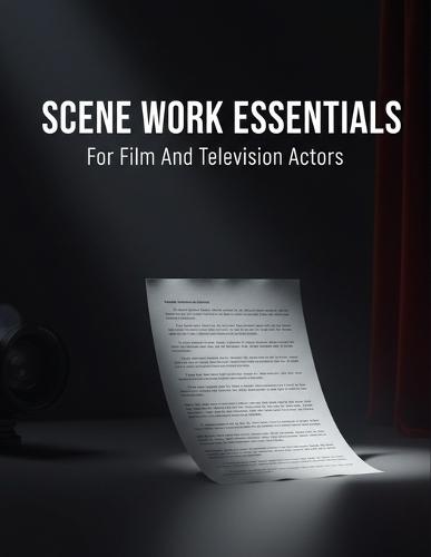 Scene Work Essentials: For Film And Television Actors